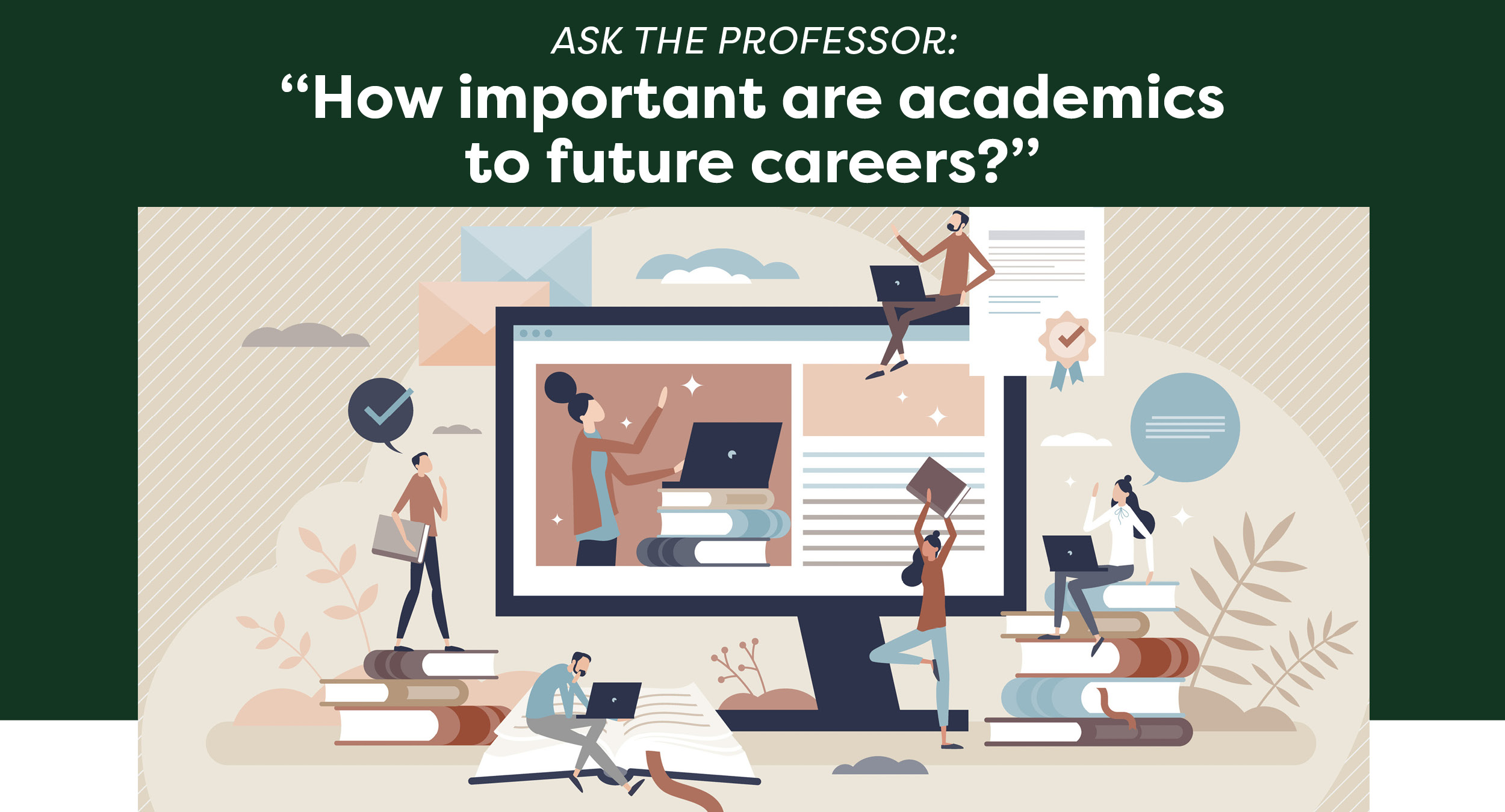 Ask the professor: “How important are academics to future careers?”
