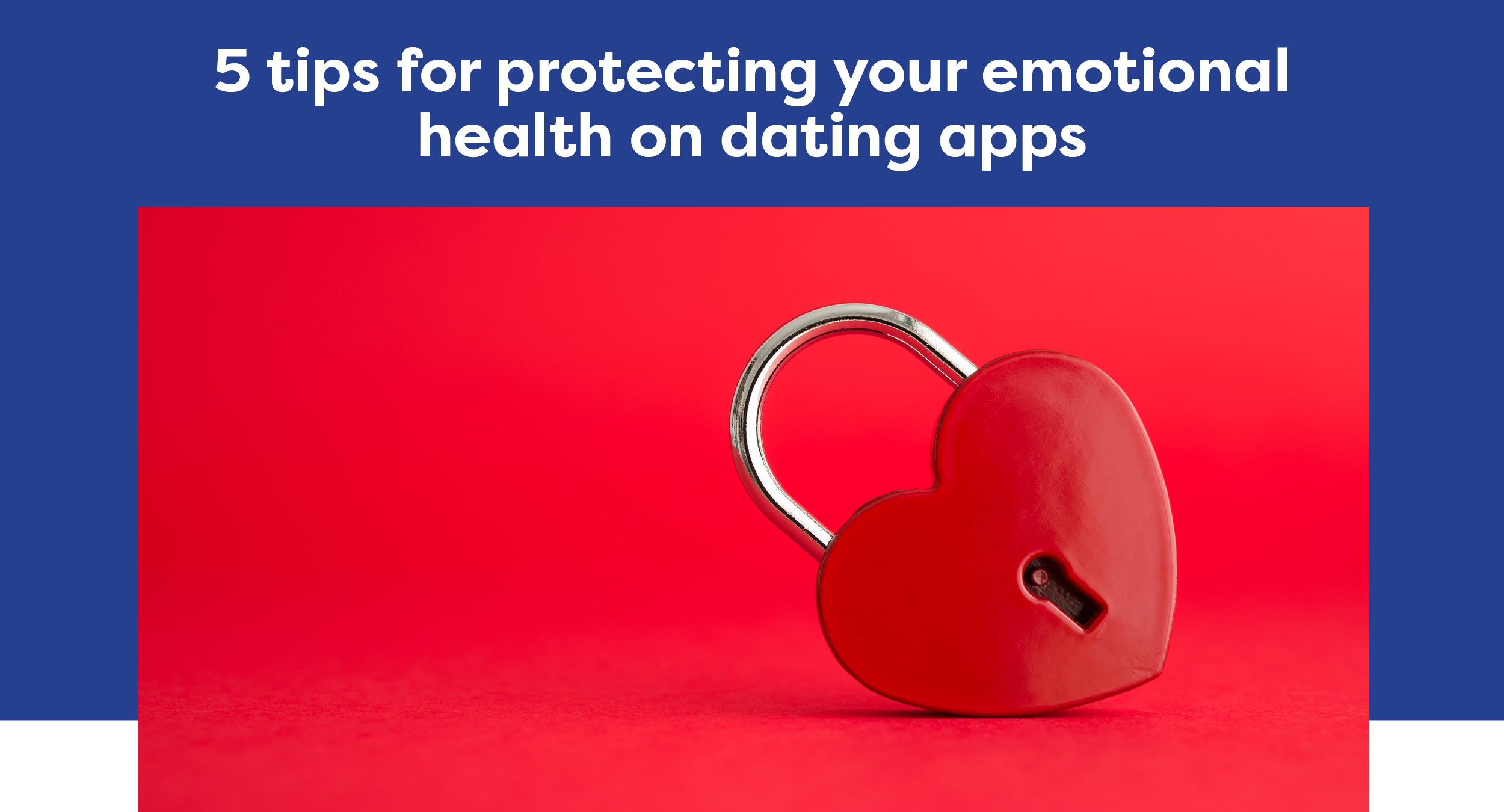 5 tips for protecting your emotional health on dating apps