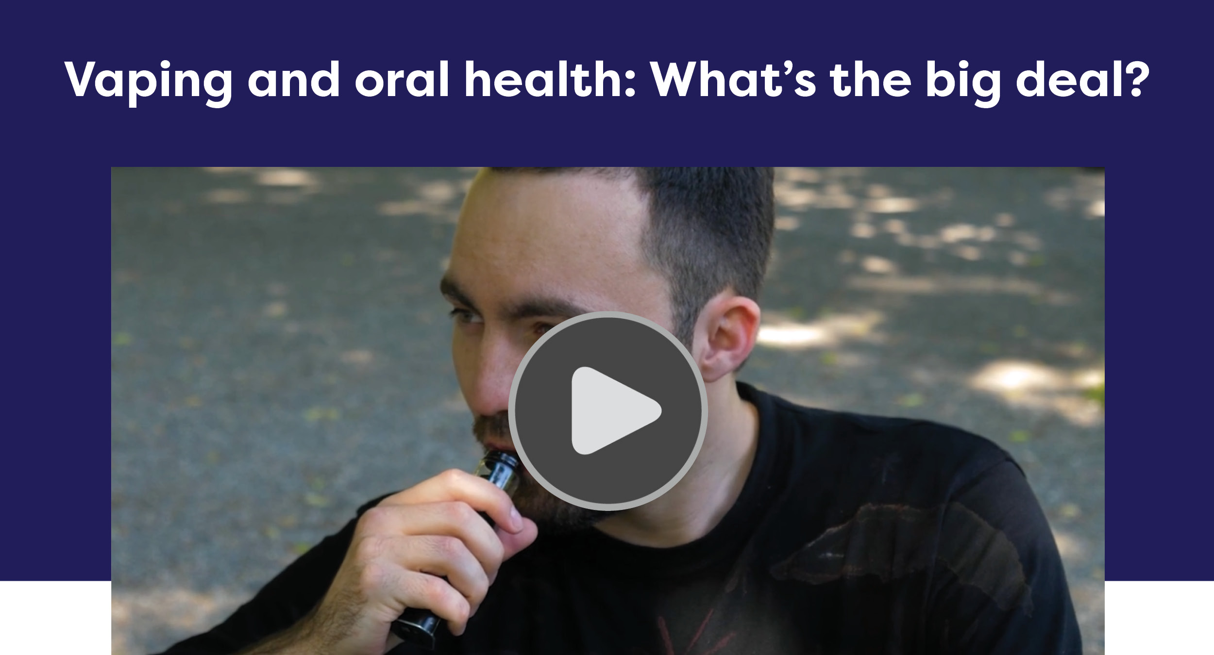 Vaping and oral health: What's the big deal?