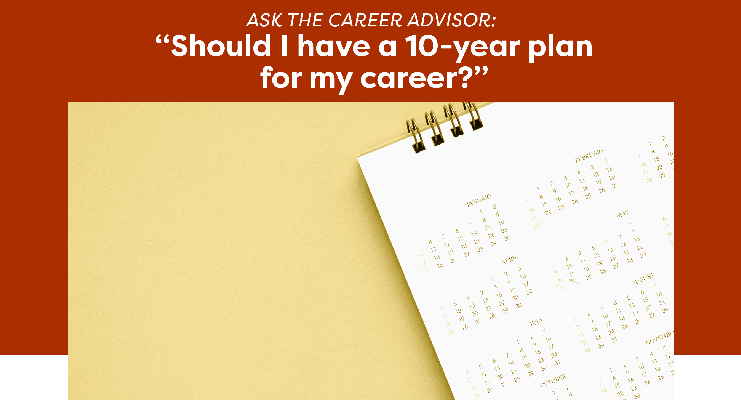 Ask the career advisor: “Should I have a 10-year plan for my career?”