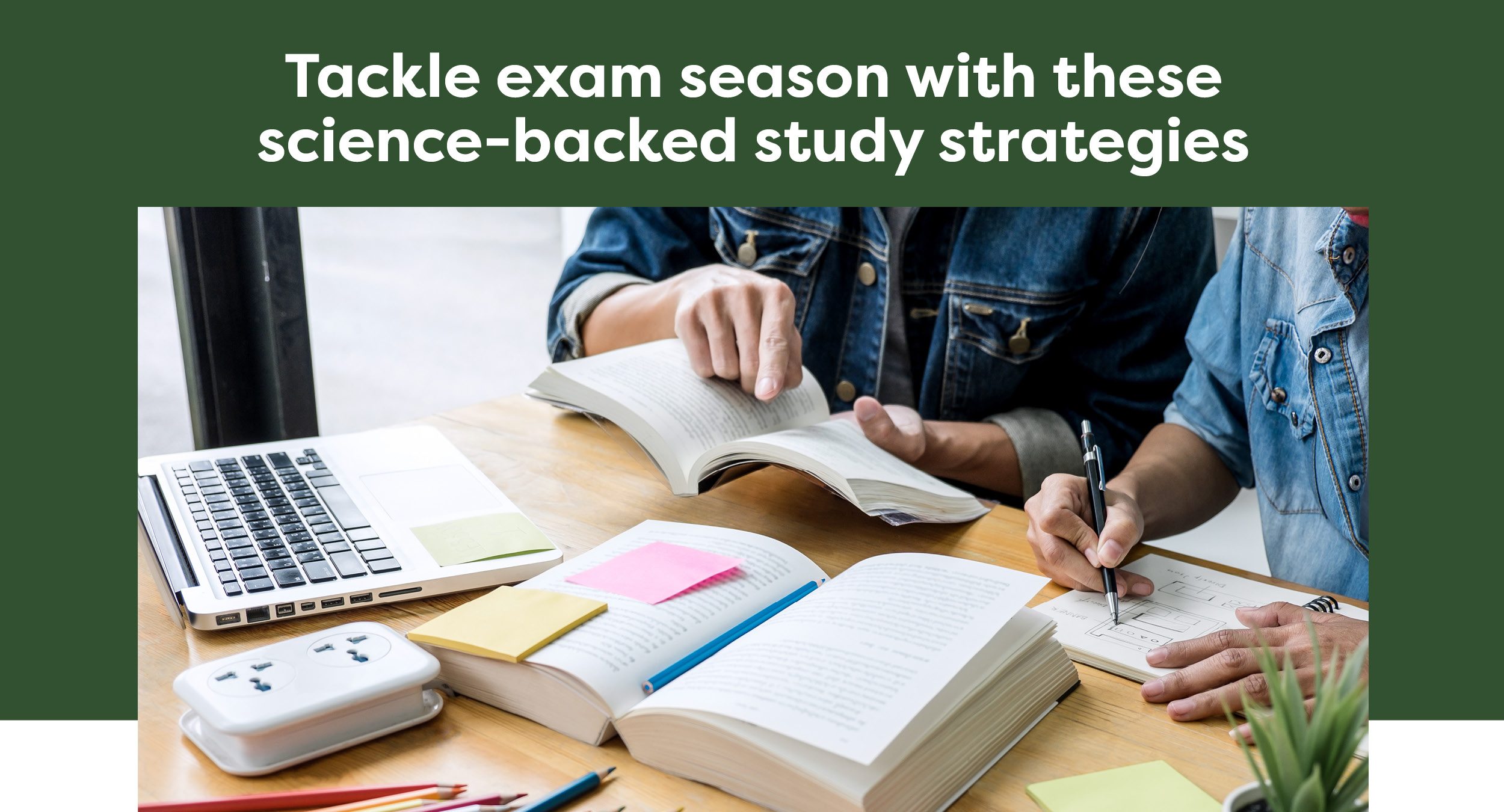 Tackle exam season with these science-backed study strategies